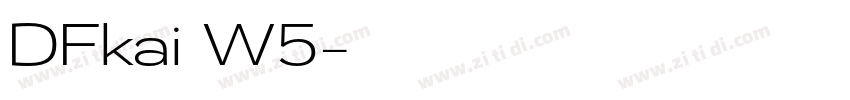 DFkai W5字体转换